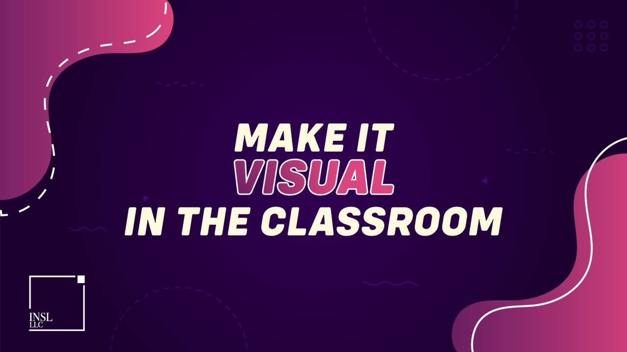 make it visual in the classroom